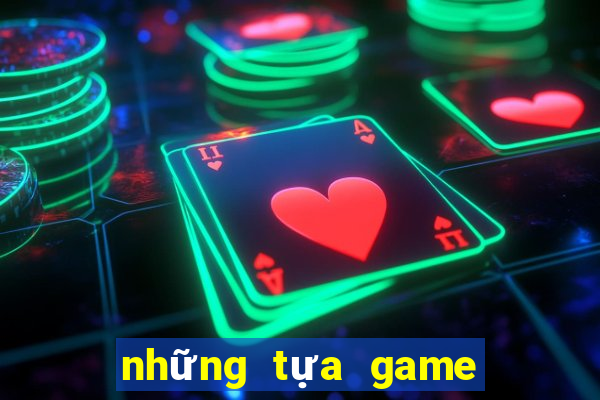 những tựa game dễ thương