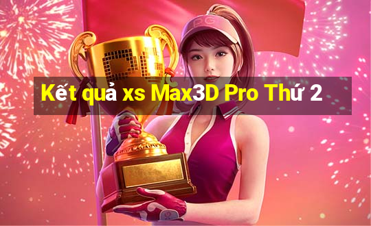 Kết quả xs Max3D Pro Thứ 2