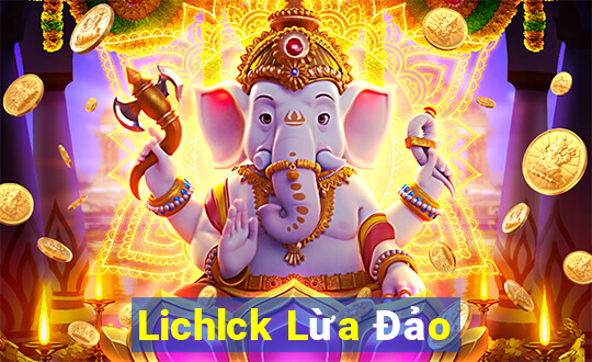 Lichlck Lừa Đảo