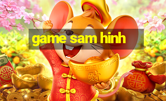 game sam hinh