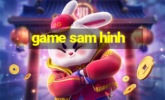 game sam hinh