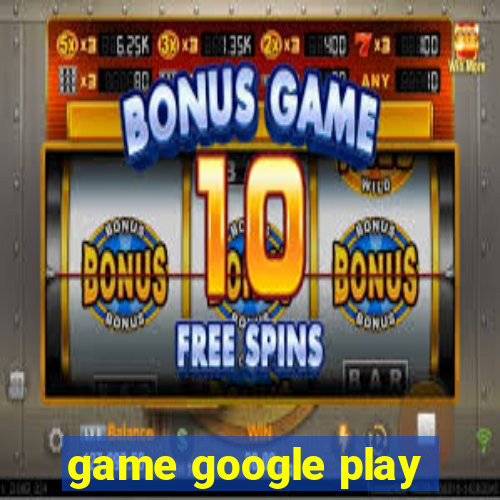 game google play