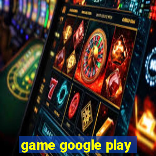 game google play