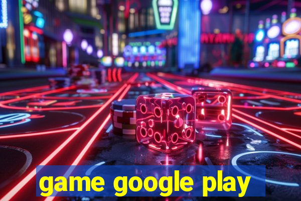 game google play