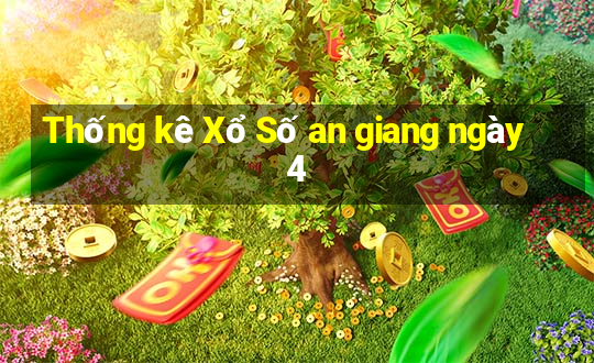 Thống kê Xổ Số an giang ngày 4