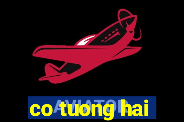 co tuong hai