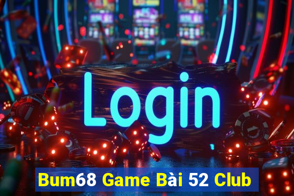 Bum68 Game Bài 52 Club