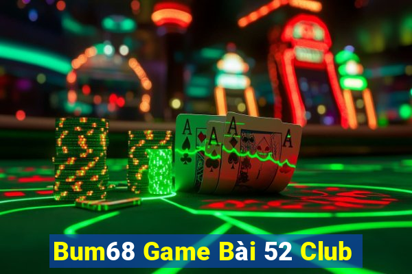 Bum68 Game Bài 52 Club