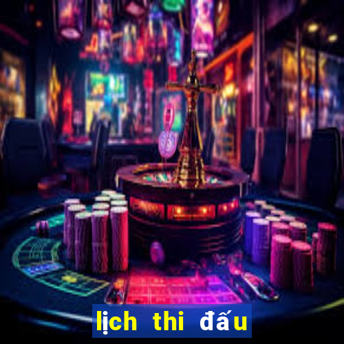 lịch thi đấu lịch thi đấu