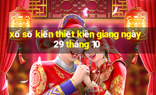 xổ số kiến thiết kiên giang ngày 29 tháng 10