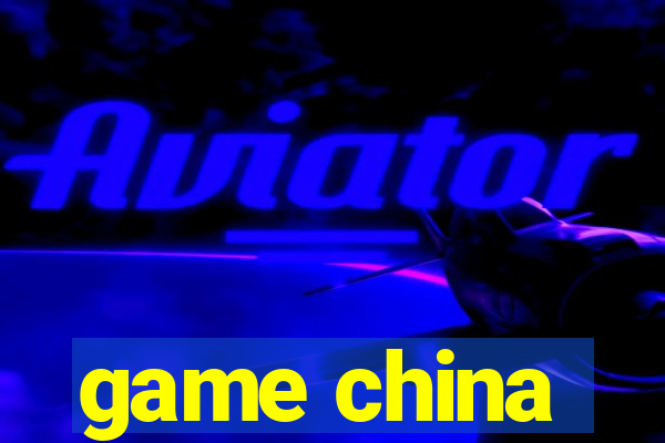 game china