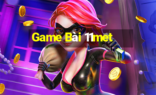 Game Bài 11met