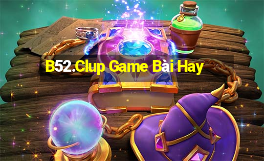 B52.Clup Game Bài Hay