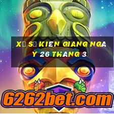 xổ số kiên giang ngày 26 tháng 3