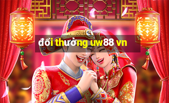 đổi thưởng uw88 vn