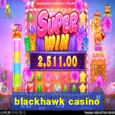 blackhawk casino