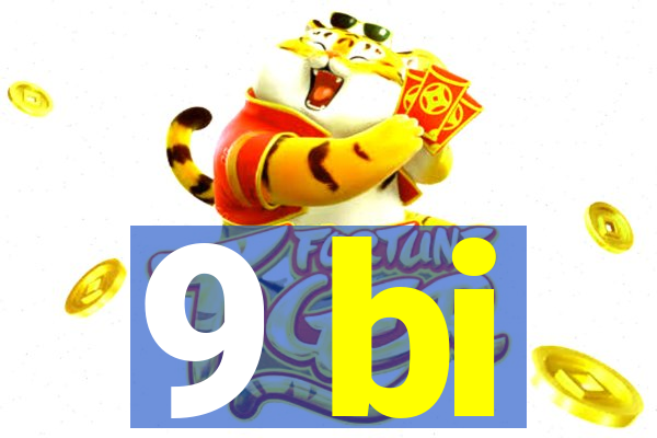 9 bi