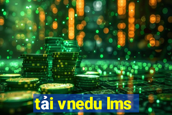 tải vnedu lms