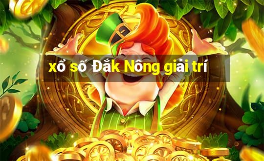 xổ số Đắk Nông giải trí