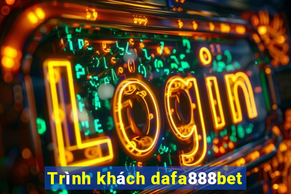 Trình khách dafa888bet