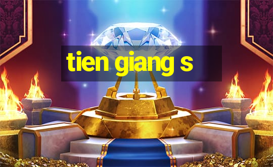 tien giang s