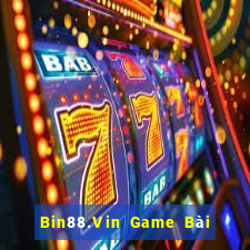 Bin88.Vin Game Bài Nạp Rút 1 1