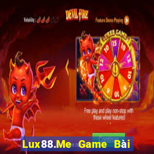 Lux88.Me Game Bài Ăn Tiền Uy Tín