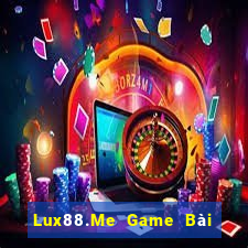 Lux88.Me Game Bài Ăn Tiền Uy Tín