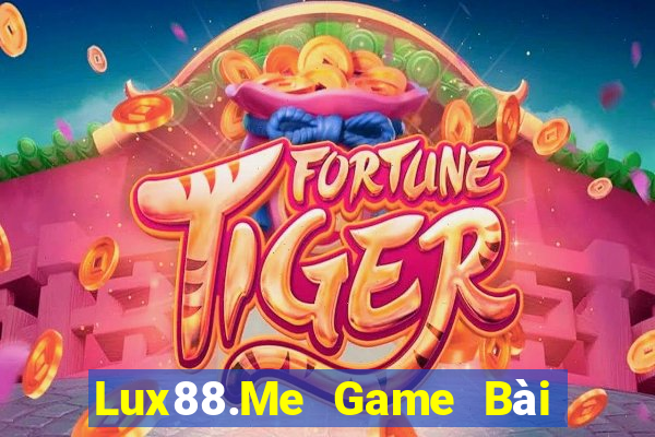 Lux88.Me Game Bài Ăn Tiền Uy Tín