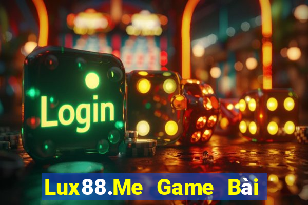 Lux88.Me Game Bài Ăn Tiền Uy Tín