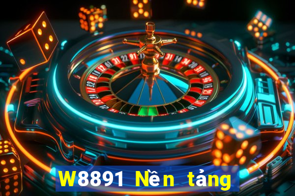 W8891 Nền tảng chơi game đại phát 91