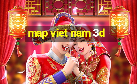 map viet nam 3d