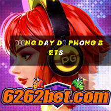 Đường dây dự phòng bet8