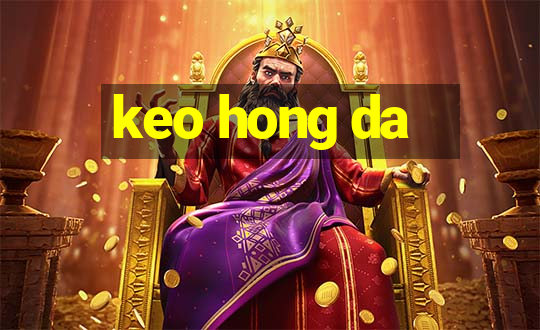 keo hong da