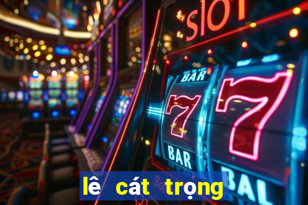 lê cát trọng lý live