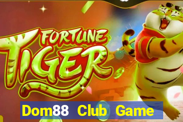 Dom88 Club Game Bài Offline