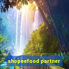 shopeefood partner