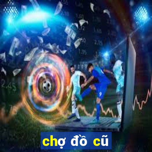 chợ đồ cũ