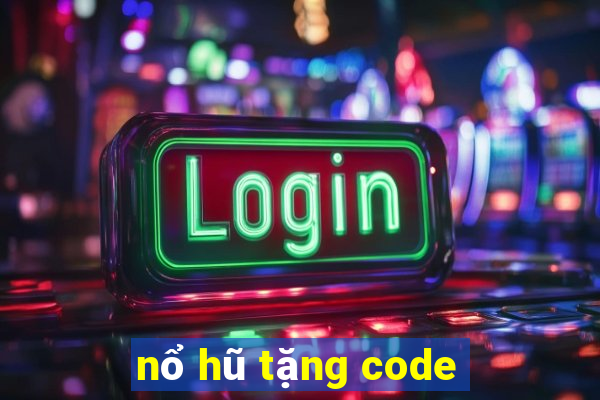 nổ hũ tặng code