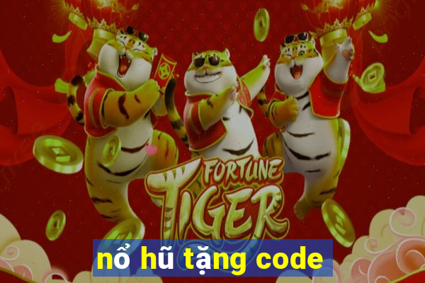 nổ hũ tặng code