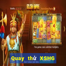 Quay thử XSHG ngày 18