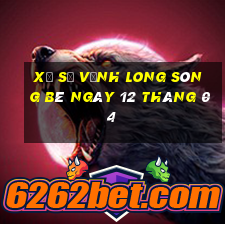 xổ số vĩnh long sông bé ngày 12 tháng 04