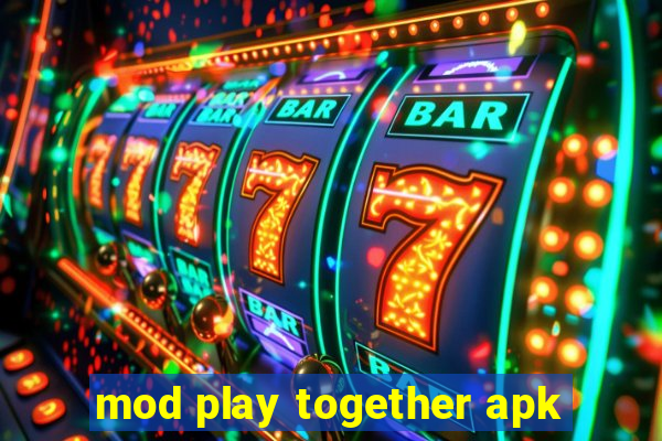 mod play together apk