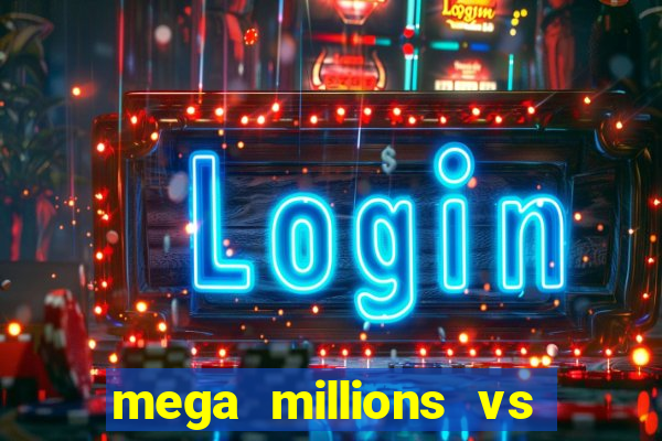 mega millions vs powerball odds