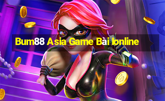 Bum88 Asia Game Bài Ionline