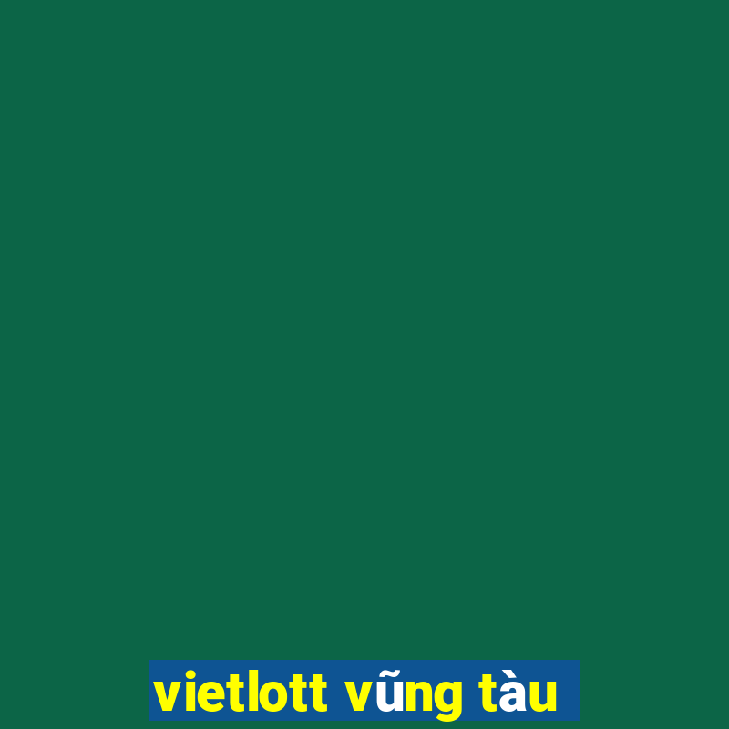 vietlott vũng tàu