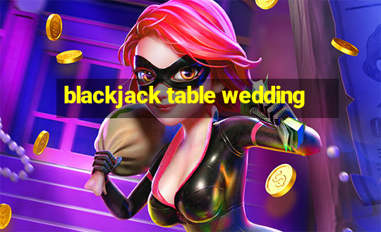 blackjack table wedding