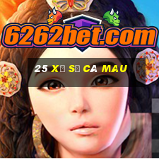 25 xổ số cà mau