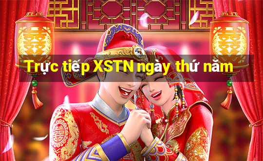 Trực tiếp XSTN ngày thứ năm