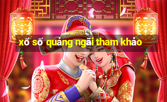 xổ số quảng ngãi tham khảo